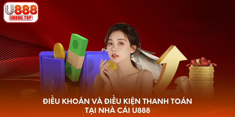 Điều khoản và điều kiện về chương trình khuyến mãi U888