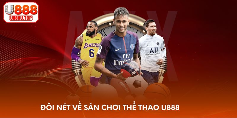 Đôi nét về sân chơi thể thao U888
