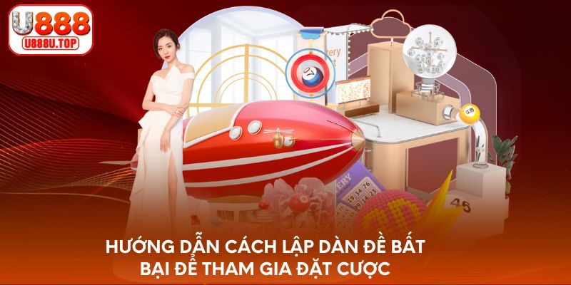 huong-dan-cach-lap-dan-de-bat-bai-de-tham-gia-dat-cuoc