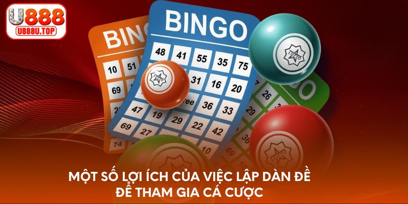 Một số lợi ích của việc lập dàn đề để tham gia cá cược