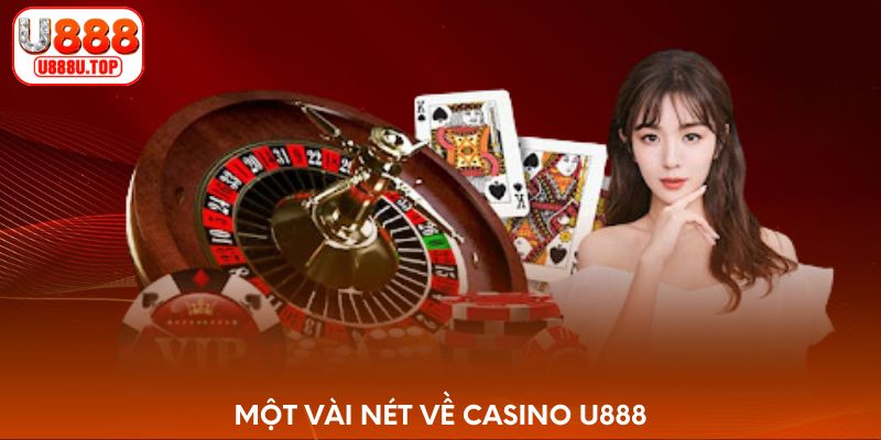 Một vài nét về Casino U888
