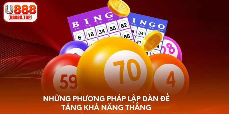 Những phương pháp lập dàn đề tăng khả năng thắng
