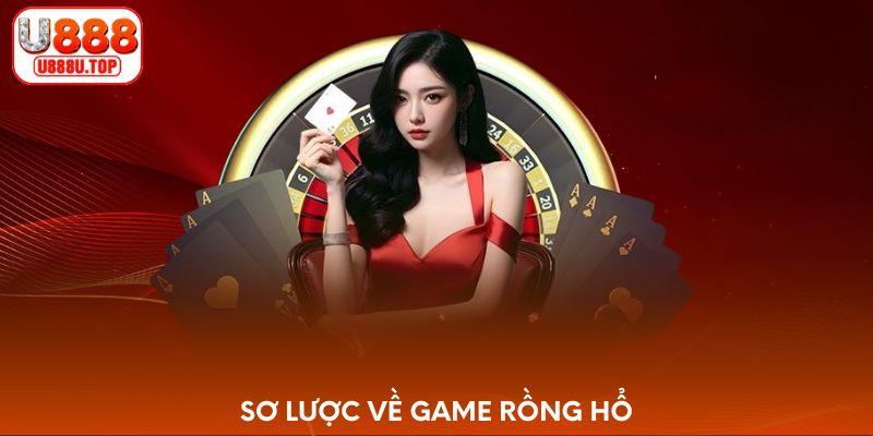 Sơ lược về game Rồng Hổ