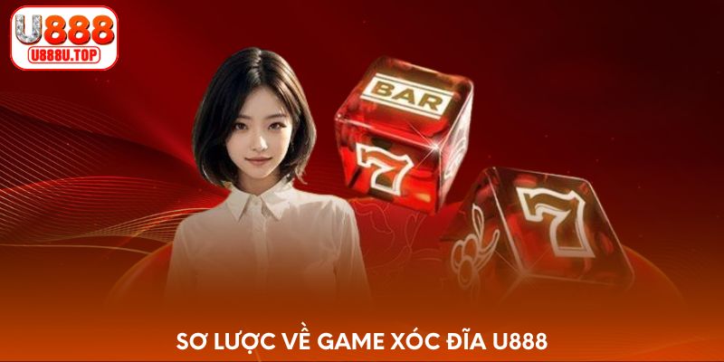 Sơ lược về game Xóc Đĩa U888