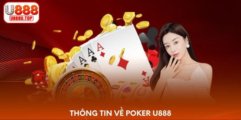 Thông tin về Poker U888