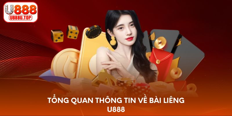 Tổng quan thông tin về bài liêng U888